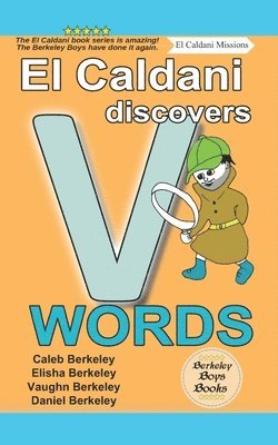 Elisha Berkeley, Vaughn Berkeley, Daniel Berkeley - El Caldani Discovers V Words (Berkeley Boys Books - El Caldani Missions), Häftad