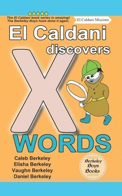 Elisha Berkeley, Vaughn Berkeley, Daniel Berkeley - El Caldani Discovers X Words (Berkeley Boys Books - El Caldani Missions), Häftad