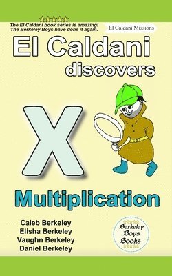 Elisha Berkeley, Vaughn Berkeley, Daniel Berkeley - El Caldani Discovers Multiplication (Berkeley Boys Books - El Caldani Missions), Häftad