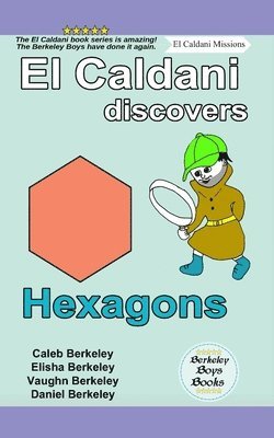 bokomslag El Caldani Discovers Hexagons (Berkeley Boys Books - El Caldani Missions)