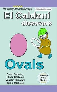 bokomslag El Caldani Discovers Ovals (Berkeley Boys Books - El Caldani Missions)