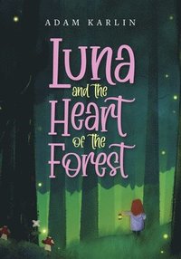 bokomslag Luna and the Heart of the Forest