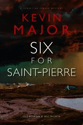 Kevin Major - Six for Saint-Pierre, Häftad