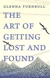 bokomslag The Art of Getting Lost and Found