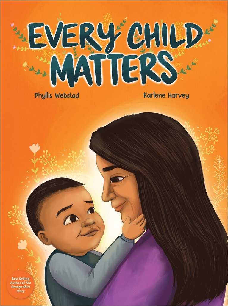 Phyllis Webstad - Every Child Matters, Inbunden