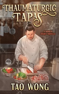 Tao Wong - Thaumaturgic Tapas, Häftad