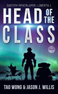 bokomslag Head of the Class: Book One of the System Apocalypse Liberty series