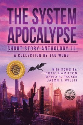 Tao Wong, Craig Hamilton, Jason J Willis - System Apocalypse Short Story Anthology Volume III, Häftad