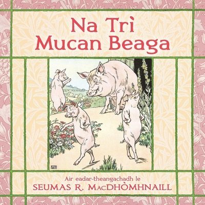 Seumas R Macdhòmhnaill, Seumas R. Macdhòmhnaill, Seumas R. MacDhòmhnaill - Na Trì Mucan Bheaga, Häftad