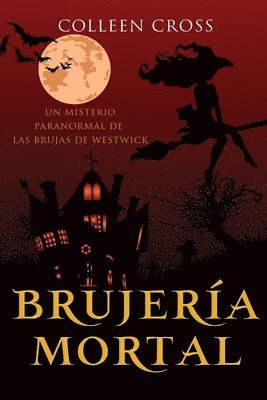 bokomslag Brujería mortal: un misterio paranormal de las brujas de Westwick #5