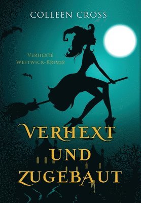 Verhext und zugebaut 1