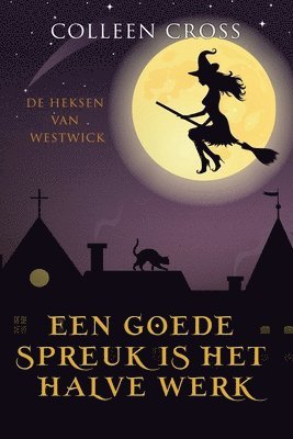 Colleen Cross - Een goede Spreuk is het Halve Werk, Häftad