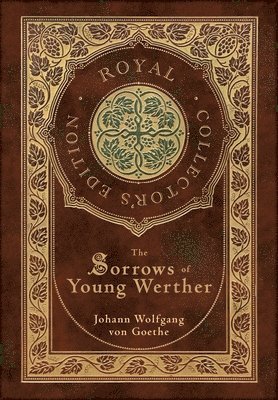Sorrows of Young Werther (Royal Collector's Edition) (Case Laminate Hardcover with Jacket)