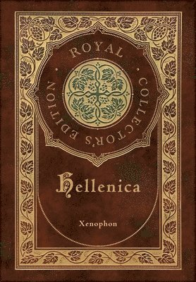 bokomslag Hellenica (Royal Collector's Edition) (Annotated) (Case Laminate Hardcover with Jacket)