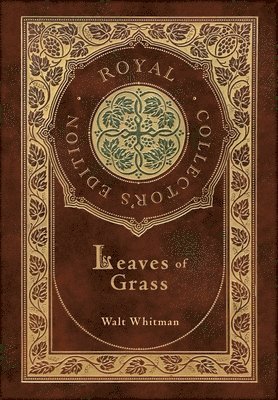 Leaves of Grass (Royal Collector's Edition) (Case Laminate Hardcover with Jacket)