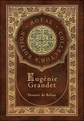 Honoré de Balzac, Honoré, - Eugénie Grandet (The Human Comedy) (Royal Collector's Edition) (Case Laminate Hardcover with Jacket), Inbunden
