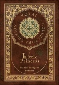 bokomslag A Little Princess (Royal Collector's Edition) (Case Laminate Hardcover with Jacket)