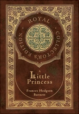 A Little Princess (Royal Collector's Edition) (Case Laminate Hardcover with Jacket) 1