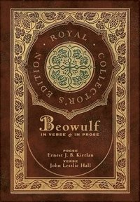 bokomslag Beowulf in Verse & in Prose (Royal Collector's Edition) (Case Laminate Hardcover with Jacket)
