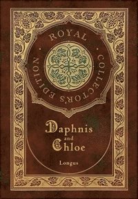 bokomslag Daphnis and Chloe (Royal Collector's Edition) (Case Laminate Hardcover with Jacket)