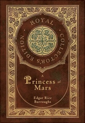 Edgar Rice Burroughs - Princess of Mars (Royal Collector's Edition) (Case Laminate Hardcover with Jacket), Inbunden