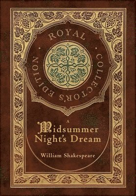 William Shakespeare - Midsummer Night's Dream (Royal Collector's Edition) (Case Laminate Hardcover with Jacket), Inbunden