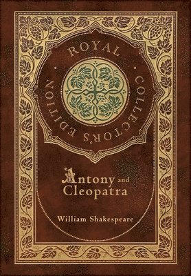 William Shakespeare - Antony and Cleopatra (Royal Collector's Edition) (Case Laminate Hardcover with Jacket), Inbunden