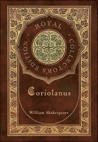 bokomslag Coriolanus (Royal Collector's Edition) (Case Laminate Hardcover with Jacket)