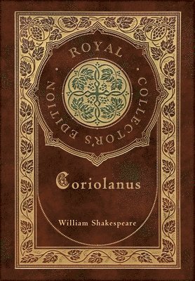 William Shakespeare - Coriolanus (Royal Collector's Edition) (Case Laminate Hardcover with Jacket), Inbunden