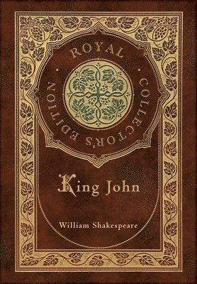 William Shakespeare - King John (Royal Collector's Edition) (Case Laminate Hardcover with Jacket), Inbunden