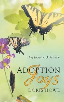 Doris Howe - Adoption Joys, Inbunden. Tillgänglighet: Lägg i varukorg