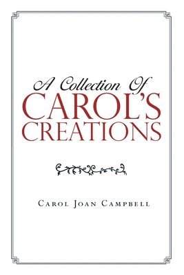 A Collection of Carol's Creations 1