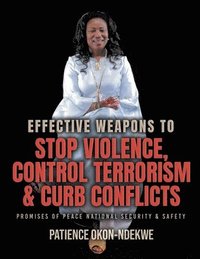 bokomslag Effective Weapons to Stop Violence, Control Terrorism & Curb Conflicts