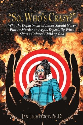 Jan Lightfoot, Jan Lightfoot, PhD - So Who's Crazy, Häftad