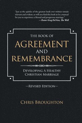 Chris Broughton - Book of Agreement and Remembrance (Revised Edition), Häftad