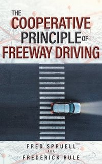 bokomslag The Cooperative Principle of Freeway Driving