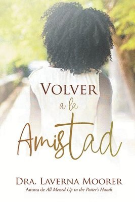 Dra Laverna Moorer, Dra. Laverna Moorer - Volver a la Amistad, Häftad