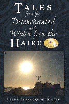 bokomslag Tales from the Disenchanted and Wisdom from the Haiku