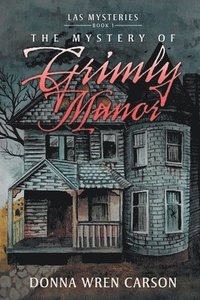 bokomslag The Mystery of Grimly Manor