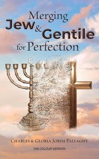 bokomslag Merging Jew and Gentile For Perfection