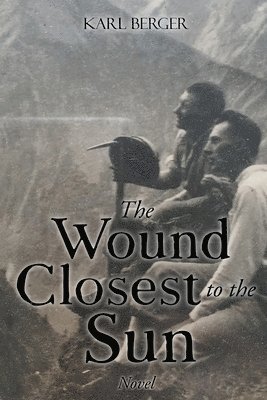 The Wound Closest to the Sun Novel 1