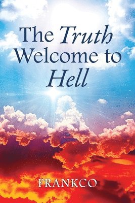 The Truth Welcome To Hell 1