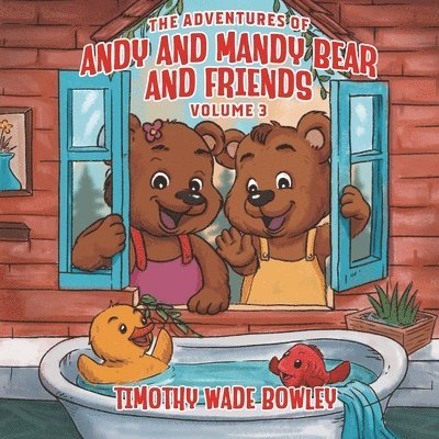 The Adventures of Andy and Mandy Bear And Friends: Volume 3 1