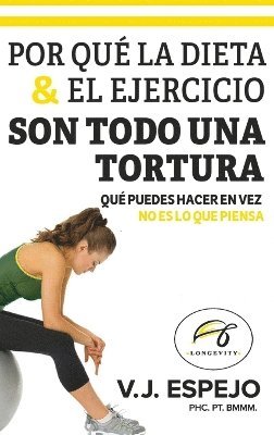 Por Qu La Dieta & El Ejercicio Son Todo Una Tortura 1