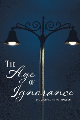 The Age of Ignorance 1