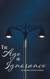 bokomslag Age of Ignorance