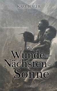 bokomslag Wunde am Nächsten zur Sonne