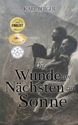 Karl Berger - Wunde am Nächsten zur Sonne, Inbunden
