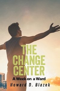 bokomslag The Change Center: A Week On Ward