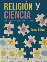 bokomslag Religión y Ciencia: Pensamientos de un Hombre Común